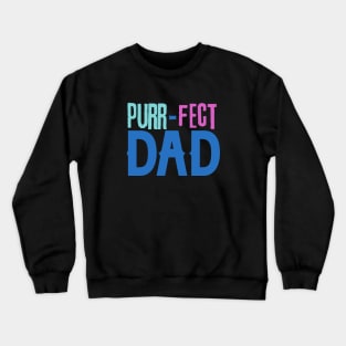 purrfect dad Crewneck Sweatshirt